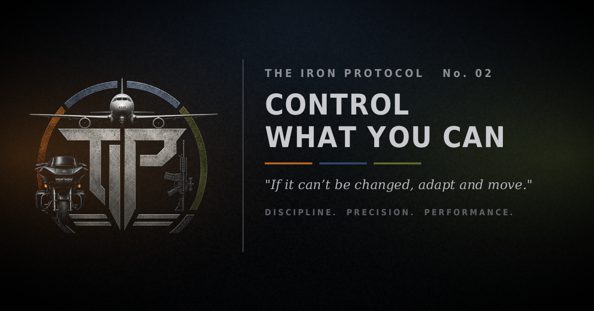 The Iron Protocol #02: Control What You Can